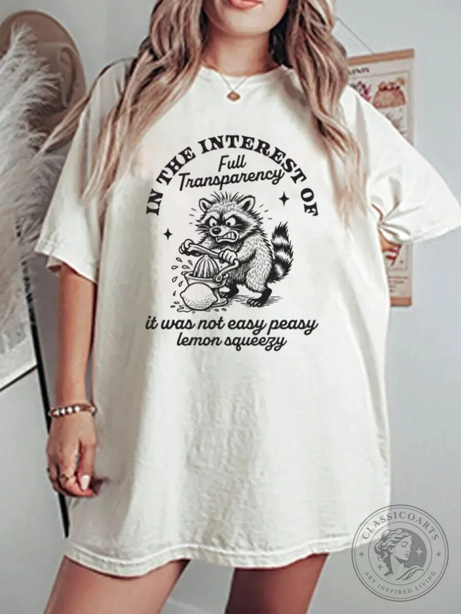 Funny Raccoon Lemon Squeezy Sarcastic Quote Graphic Oversized T-Shirt