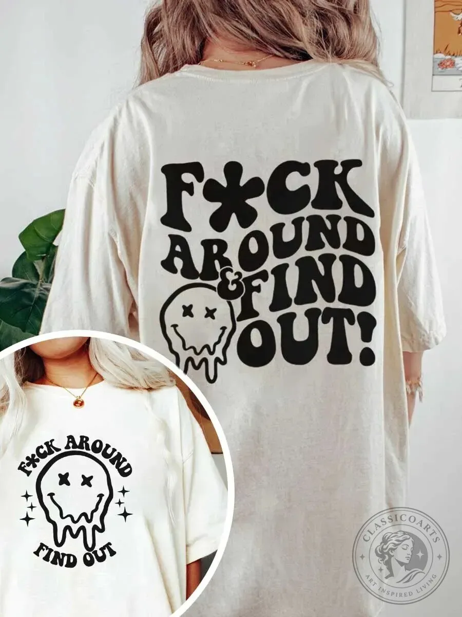 Fuck Around And Find Out Distressed Smiley Face Graphic T-Shirt